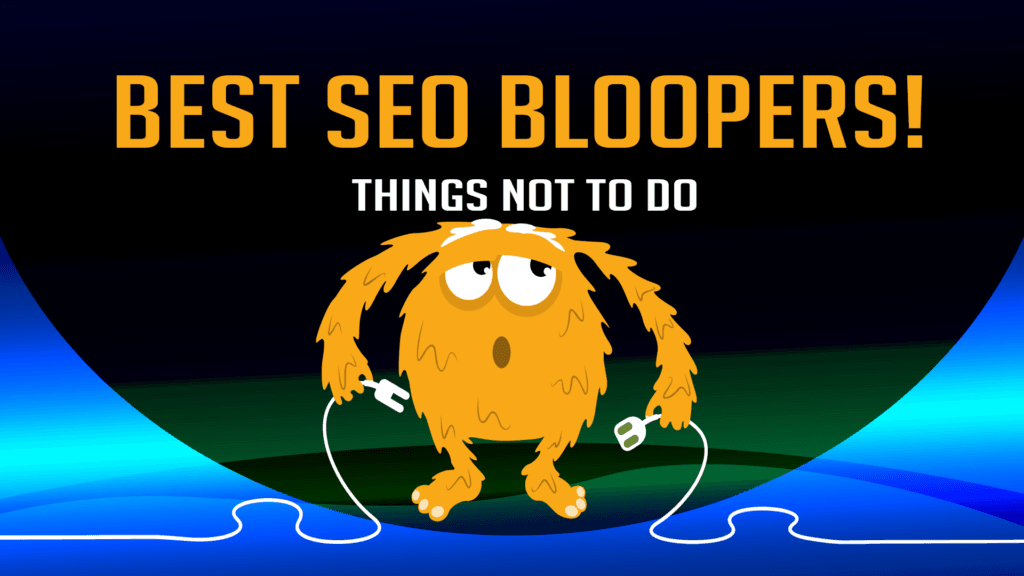 Best SEO Bloopers! What Not to Do - Illustration of a silly orang monster unplugging cords