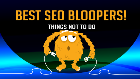 Best SEO Bloopers! Things NOT to Do