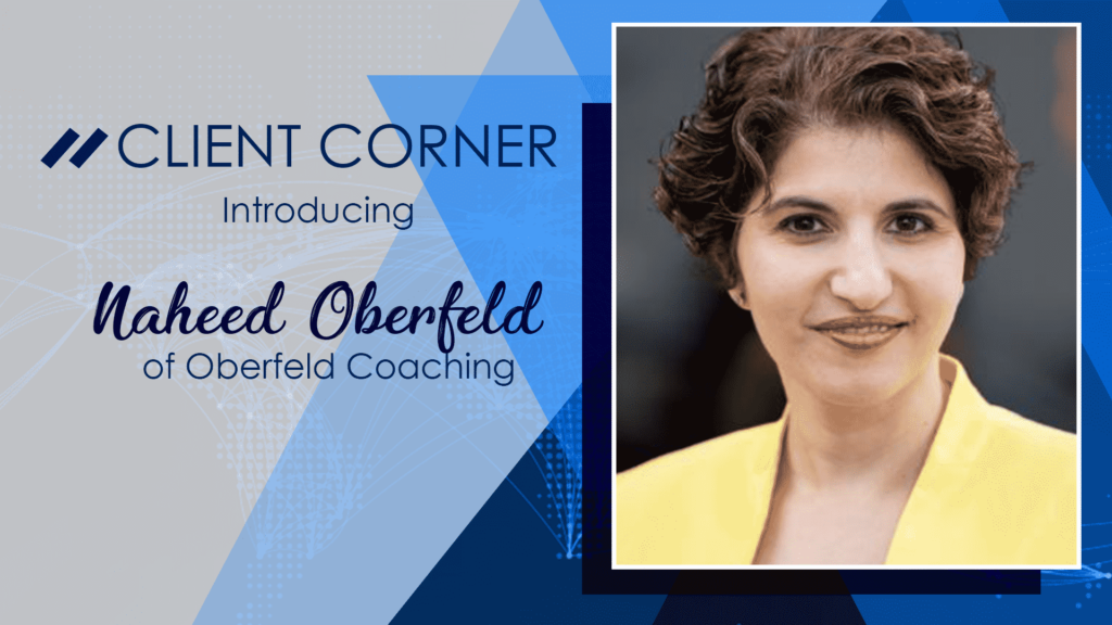 Client Corner: Naheed Oberfeld
