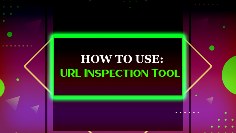 How to Use the URL Inspection Tool in Google Search Console