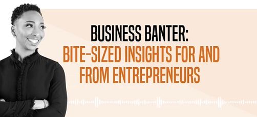 Dawn Foster - Business Banter: Bits-Sized Insights for and From Entrepreneurs