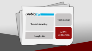 Loebig Ink Testimonial: Troublshooting Google Ads and a BNI Connection