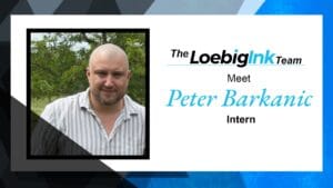 Peter Barkanic, intern at Loebig Ink, LLC